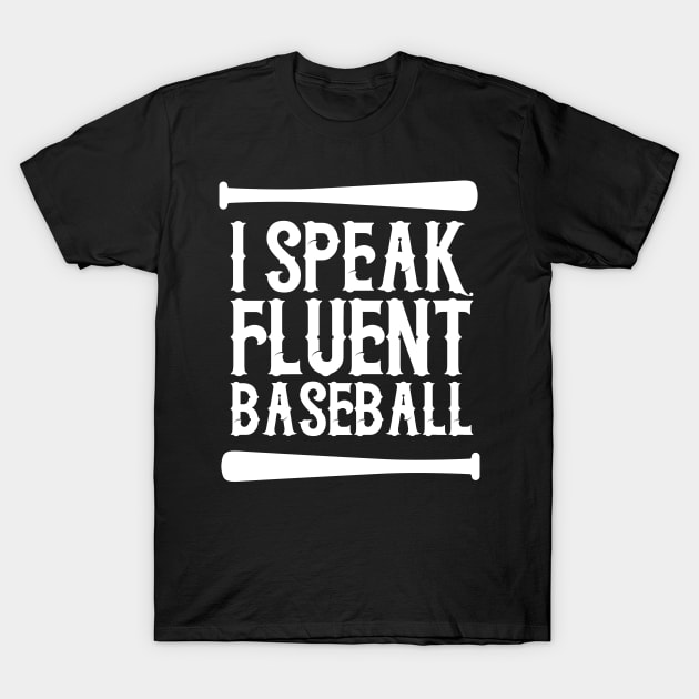 I Speak Fluent Baseball T-Shirt by ThrivingTees